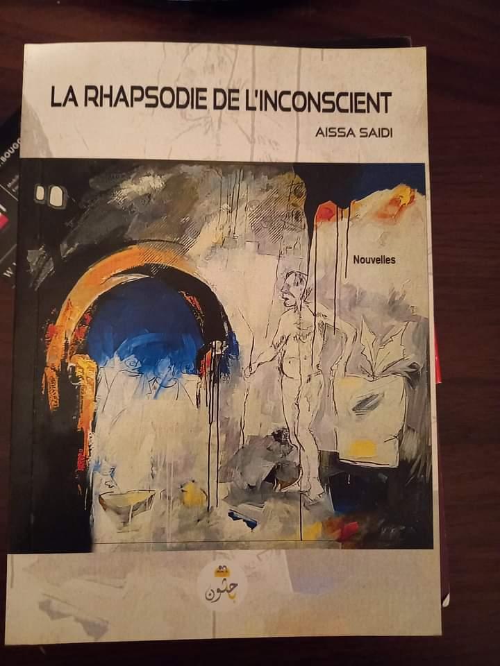 Récits-lambeaux de la mémoire d’une ville
La rhapsodie de l’inconscient est le titre que l’auteur Aissa Saidi a choisi...